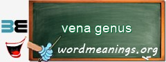 WordMeaning blackboard for vena genus